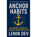 Anchor Habits: 60 Atomic Steps to Lasting Transformation