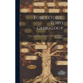 Tobey (Tobie, Toby) Genealogy: Thomas, of Sandwich, and James, of Kittery, and Their Descendants,