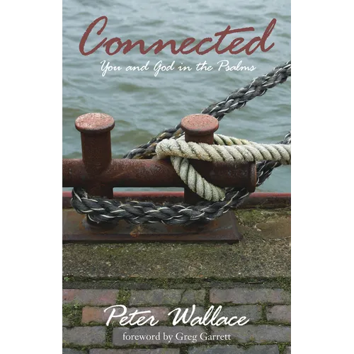 Connected: You and God in the Psalms