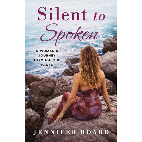 Silent to Spoken: A Woman's Journey Through the Pause