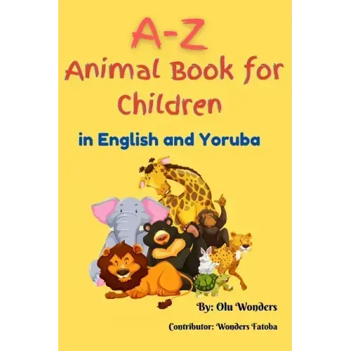 A-Z Animal Book for Children (in English and Yoruba)