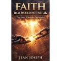 Faith That Would Not Break (Part One): When the Dust Settles