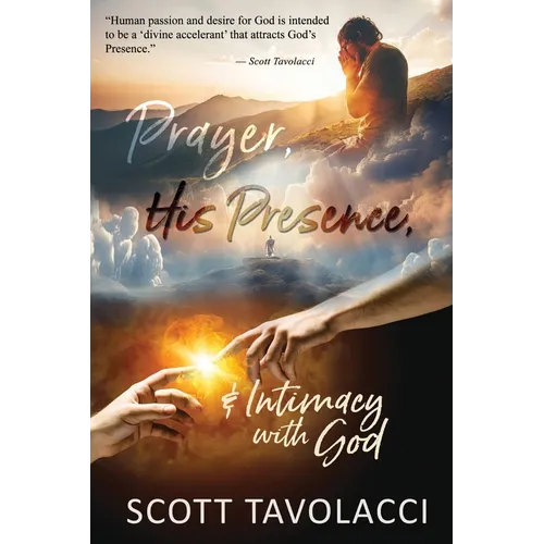 Prayer, His Presence and Intimacy with God