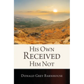 His Own Received Him Not