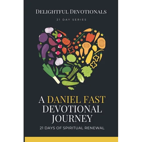 A Daniel Fast Devotional Journey