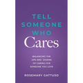 Tell Someone Who Cares