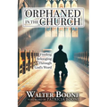 Orphaned in the Church: Finding Belonging Through God's Word