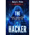 The Hacker: Satan's Insidious Plan to Invade Your Life