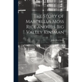 The Story of Marcellus Moss Rice and His Big Valley Kinsman