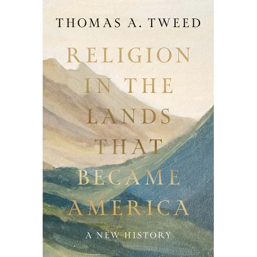 Religion in the Lands That Became America: A New History