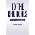 To the Churches: For we are all one in Christ