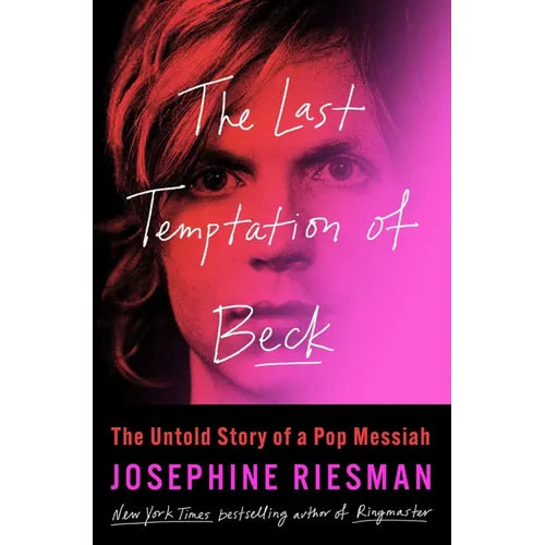 The Last Temptation of Beck: The Untold Story of a Pop Messiah