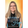 Invisibly Ill and Living with Hope
