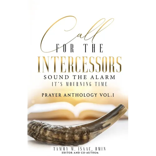 Call for The Intercessors: Sound The Alarm, It's Mourning Time