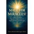 Made for Miracles!: 31 Days to Walk in Oneness with the God of Signs, Wonders, and Miracles