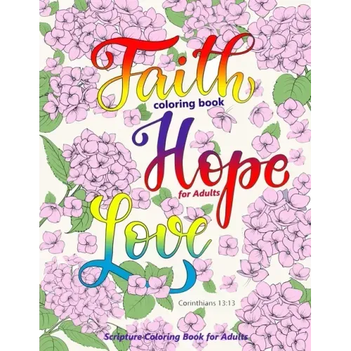 Faith Coloring Book for Adults: Faith, Love, Hope Bible Verse Coloring Books for Christian, Scripture Coloring Books
