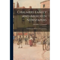 Chalmers Family and Aberdeen Newspapers; Links Between Aberdeen and Gothenburg.