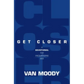 Get Closer: A Devotional For Encountering God