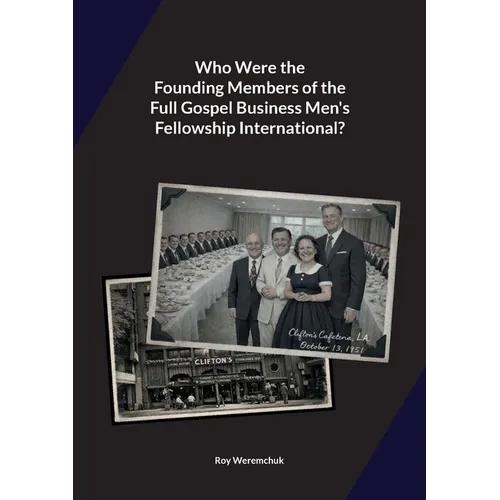 Who were the founding members of the Full Gospel Business Men's Fellowship?: First published: February 14, 2026