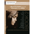 Learning Life Principles from the Women of the Bible: Book Two