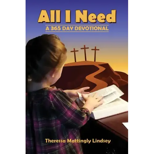 All I Need: A 365 Day Devotional