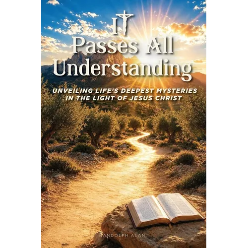 It Passes All Understanding