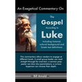 An Exegetical Commentary On The Gospel of Luke
