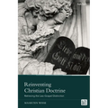 Reinventing Christian Doctrine: Retrieving the Law-Gospel Distinction