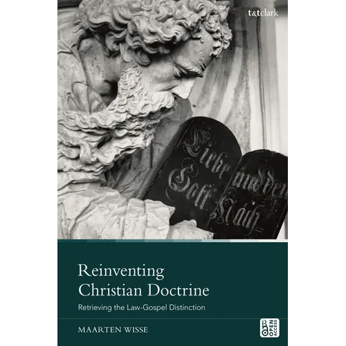 Reinventing Christian Doctrine: Retrieving the Law-Gospel Distinction