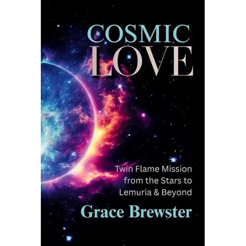Cosmic Love Twin Flame Mission from the Stars to Lemuria & Beyond