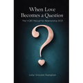 When Love Becomes a Question: The I-CBT Manual for Relationship OCD