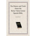 The History and Truth About the Reina-Valera Gomez