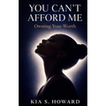 You Can't Afford Me: Owning Your Worth: Owning Your Worth: Owning Your Worth: Owning Your Worth: Owning Your Worth