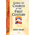 Going To Church in the First Century: An Eyewitness Narrative of Early Christian Worship and Community Life