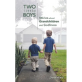 Two Little Boys: Stories about Grandchildren and Godliness