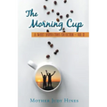 The Morning Cup: A Sweet Inspirations Collection Vol II