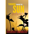 Turning Toward the Sun: 7 Ways My Mom Inspires Me To Live Without Her