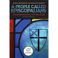 A People Called Episcopalians: A Brief Introduction to Our Way of Life (Revised Edition)