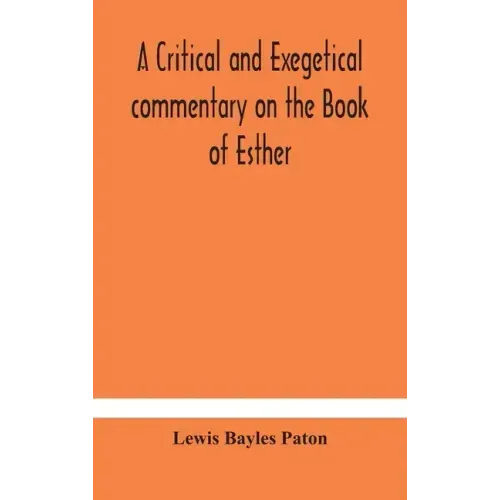 A critical and exegetical commentary on the Book of Esther