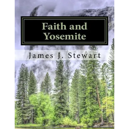 Faith and Yosemite: Fourth Edition