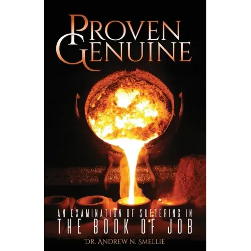 Proven Genuine: An Examination Of Suffering In The Book Of Job