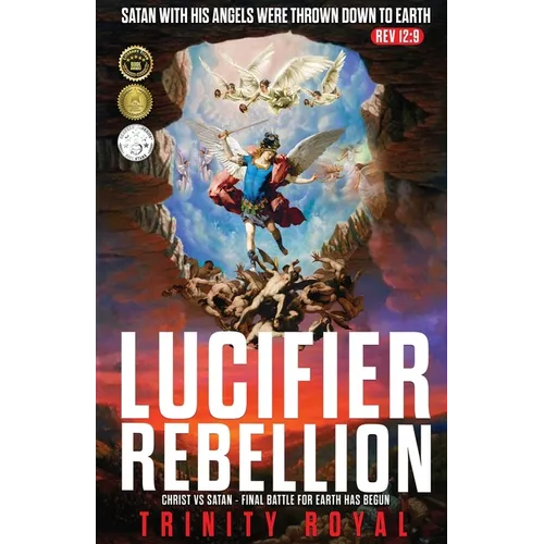 Lucifer Rebellion. Christ vs Satan-Final Battle for Earth has Begun