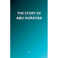 The Story of Abu Hurayra