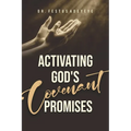 Activating God's Covenant Promises