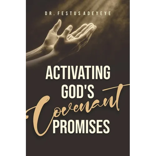 Activating God's Covenant Promises