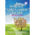 A Worthy Girl's Guide To Life: One Day At A Time