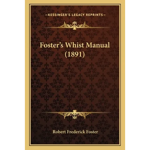 Foster's Whist Manual (1891)