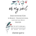 Oh My Soul Devotional: 21-Day Study