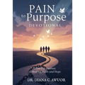 Pain to Purpose: A 5-Day Day Journey of Healing, Faith and Hope