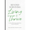 Beyond Surviving: Living to Thrive